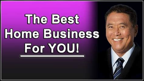 The Best Home Business Described By Robert Kiyosaki Mlm Network Marke