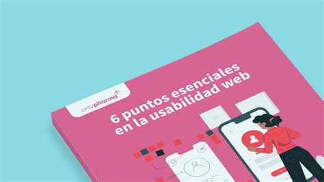 6 Puntos Esenciales En La Usabilidad Web Onlypharma