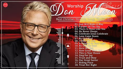 Top 100 Don Moen Praise And Worship Songs 2023 Playlist Best Don Moen