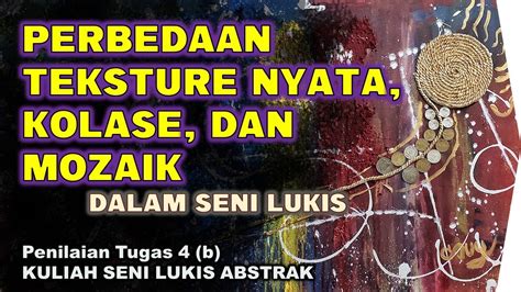 Perbedaan Teksture Nyata Kolase And Mozaik Kuliah Seni Lukis Abstrak