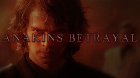 Star Wars Revenge Of The Sith Anakins Betrayal Youtube