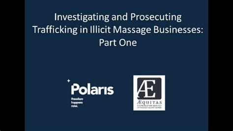 Investigating And Prosecuting Trafficking In Illicit Massage Businesses Part 1 Youtube