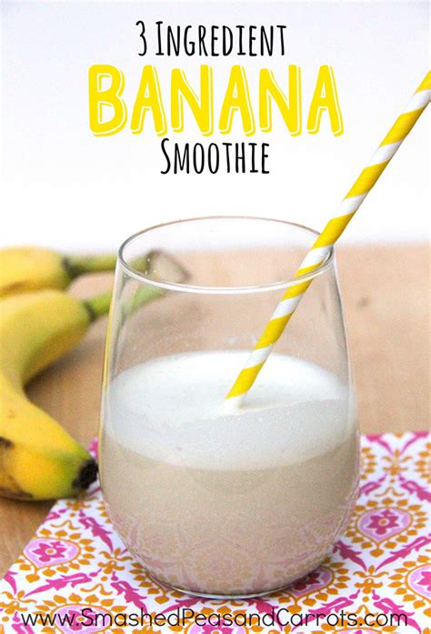 I know you've been exploring. 3 Ingredient Banana Smoothie Recipe - Smashed Peas & Carrots