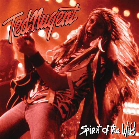 Ted Nugent Spirit Of The Wild Reviews