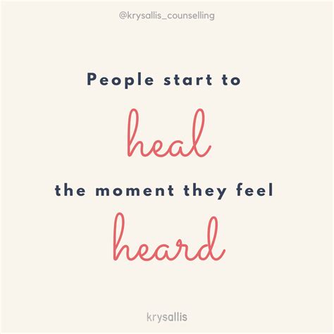People Start To Heal The Moment They Feel Heard Positive Quote
