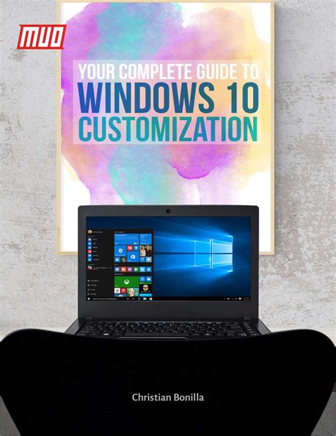 Your Complete Guide To Windows 10 Customization Free Guide