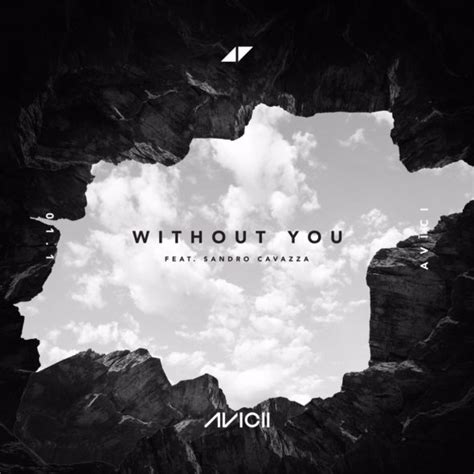 Перевод песни without you — рейтинг: remixes: Avicii - Without You (feat Sandro Cavazza ...