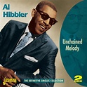 Al HIBBLER - Unchained Melody: The Definitive Singles Collection