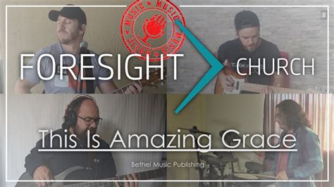 This Is Amazing Grace Cover Foresight Church Online Worship Youtube