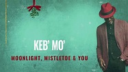 Keb' Mo' - Moonlight, Mistletoe & You (Official Audio) - YouTube