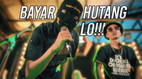 Rapper Kampung Bayar Hutang Lo Feat Lilzi Music Video Youtube
