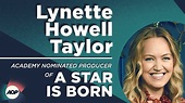 Lynette Howell Taylor - Academy Award Nominated Producer of A STAR IS ...