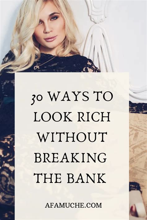 30 Ways To Look Rich Without Breaking The Bank Afam Uche How To Have