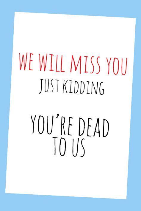 9 Funny Goodbye Quotes Ideas Funny Goodbye Farewell Cards Goodbye Cards