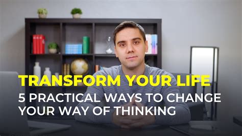 Transform Your Life Practical Ways To Change Your Way Of Thinking 🤔