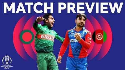 Match Preview Bangladesh Vs Afghanistan Icc Cricket World Cup 2019