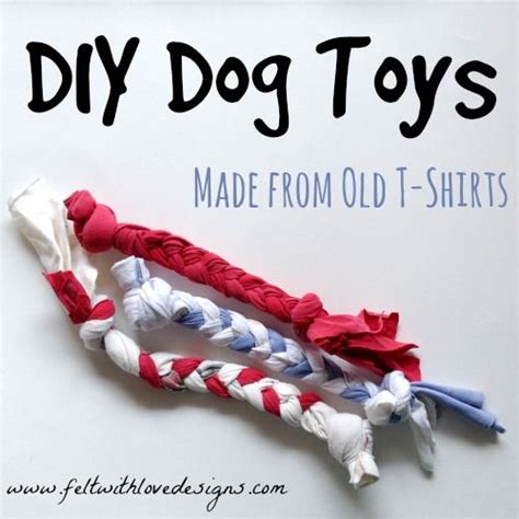 Diy Recycled T Shirt Dog Toys Felt With Love Designs Diy Dog Toys
