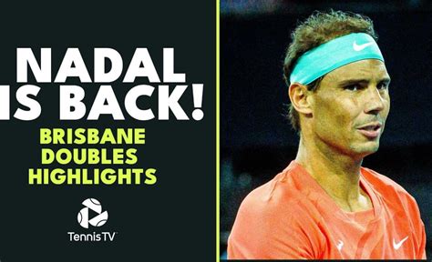 Rafael Nadal Returns To Tennis Brisbane 2024 Doubles Highlights