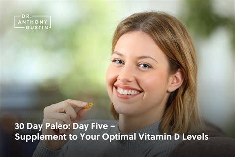 30 Day Paleo Day Five Supplement To Your Optimal Vitamin D Levels Dr Anthony Gustin