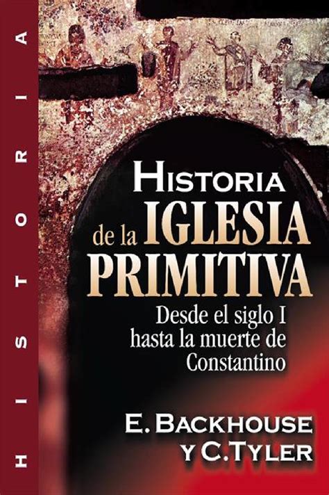 Historia De La Iglesia Primitiva By Librería Bautista Issuu