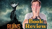 THE RUINS Book Review! - YouTube
