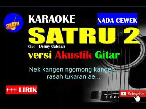 SATRU 2 Karaoke versi Akustik Gitar NADA CEWEK - YouTube