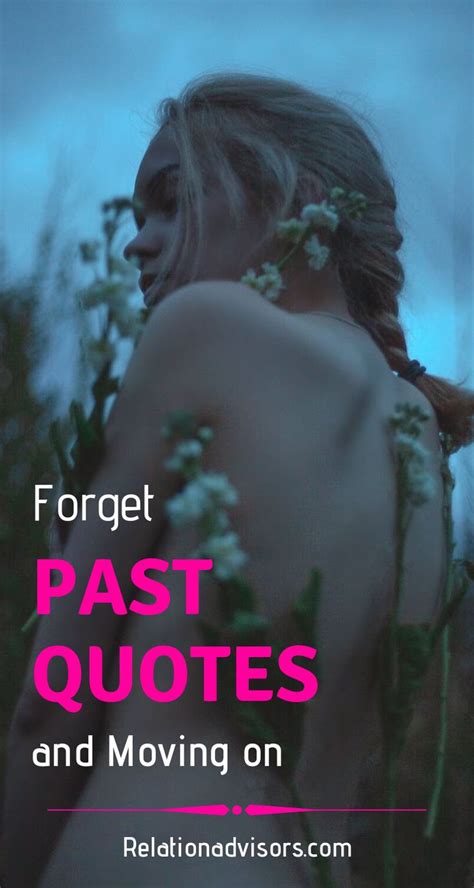 Forget The Past Quotes And Moving On Past Quotes Strong Motivational