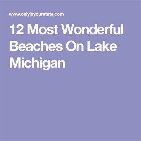 12 Lovely Lake Michigan Beaches Where Summer Seems To Last Forever