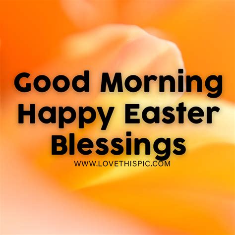 Good Morning Happy Easter Blessings Pictures Photos And Images For