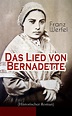 Das Lied von Bernadette (Historischer Roman) (Franz Werfel - e-artnow)