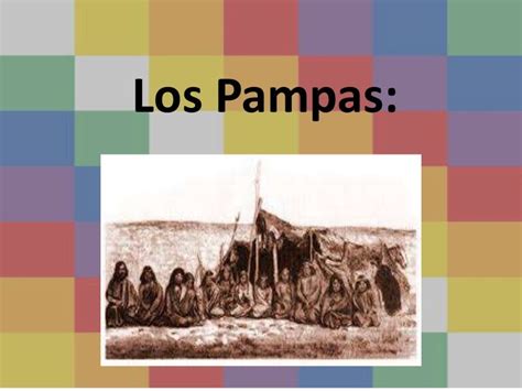 Los Pampas Los Investigadores Del Pasado