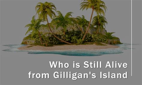 Who Is Still Alive From Gilligans Island Otranation
