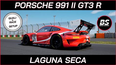Porsche 991 II GT3 R Quali Race Laguna Seca Setup Share Your Car