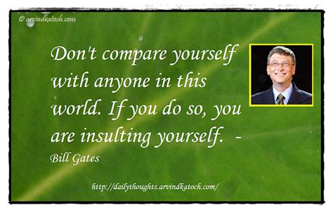 Daily Thought By Bill Gates Dont Compare Yourself With Anyone In This