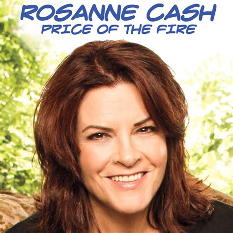 Albums That Should Exist Rosanne Cash Price Of The Fire Non Album