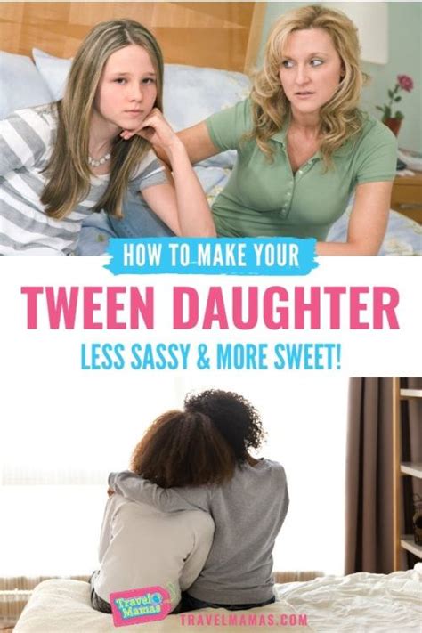 Sassy Tween Tips How To Improve Your Relationship With Your Daughter