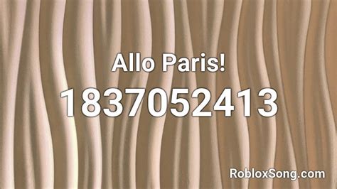Allo Paris Roblox Id Roblox Music Codes