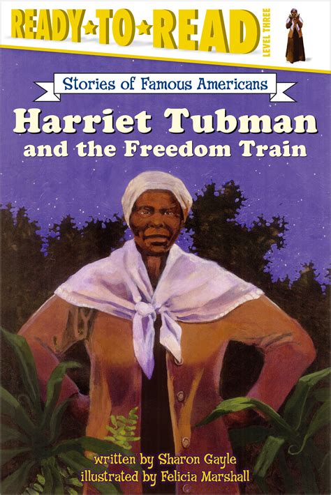 Harriet Tubman And The Freedom Train Book By Sharon Gayle Felicia