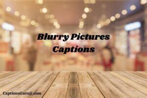 200+ Blurry Pictures Captions For Instagram & Cool Blurry Pictures Quotes