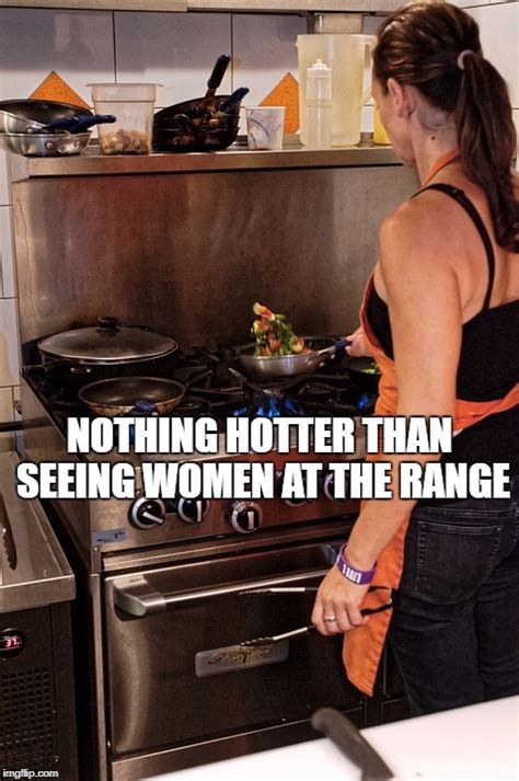 Nothing Hotter Than Seeing A Woman At The Range Imgflip