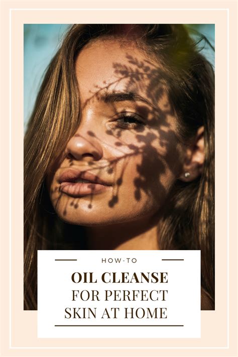 How To Oil Cleanse Your Face At Home Everything You Need To Know
