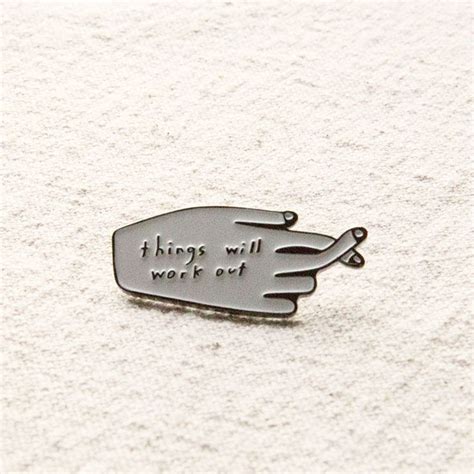 Poeple Ive Loved Things Will Work Out Pin At General Store Pin