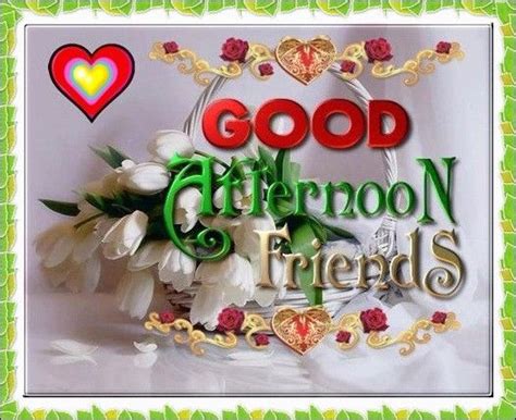 Good Afternoon Friends Pictures Photos And Images For Facebook
