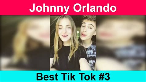 Johnny Orlando Best Tik Tok Videos Compilation Part 3 Youtube