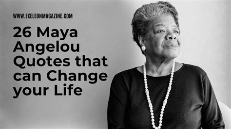 Maya Angelou Quotes That Can Change Your Life Quotes