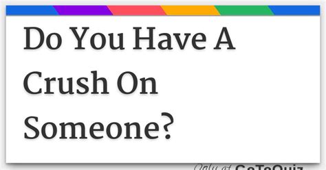 Do You Have A Crush On Someone