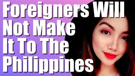 Foreigners Will Not Come To The Philippines Find A Filipina Marry A