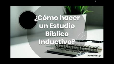 ¿cómo Hacer Un Estudio Bíblico Inductivo Youtube