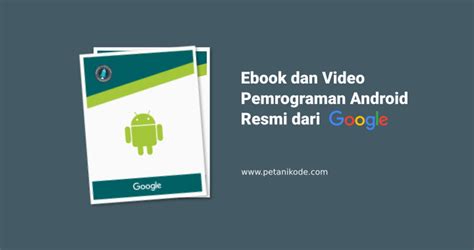 Ebook Dan Video Pemrograman Android Gratis Dari Google