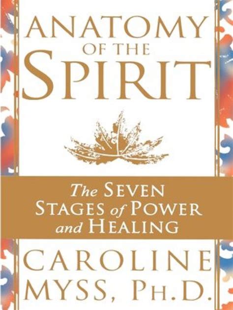 Anatomy Of The Spirit The Seven Stages Of Power And Healing